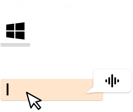 Press the Windows key and speak — that's how easy dictation is with VoiceAppear